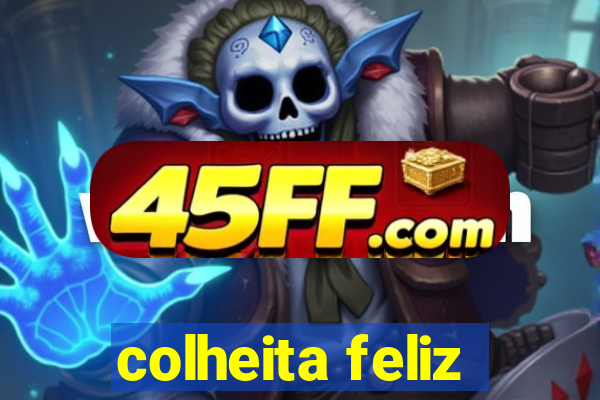 colheita feliz